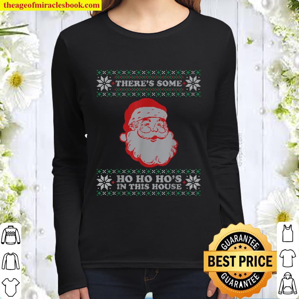 Theres Some Ho Ho Hos in This House Inappropriate Christmas Women Long Sleeved