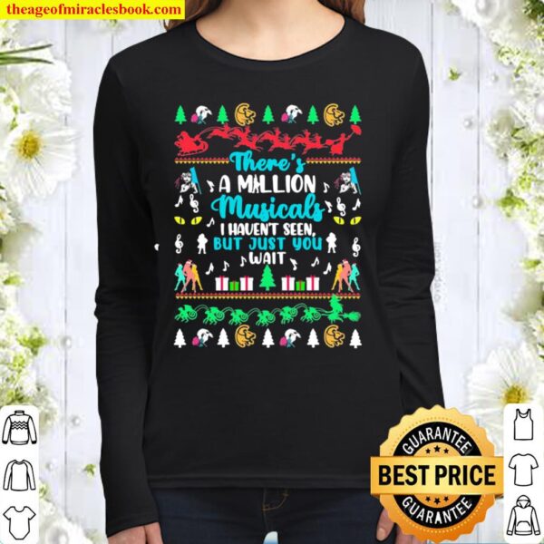 There’s a Million Musicals I haven’t seen but just you wait Christmas Women Long Sleeved