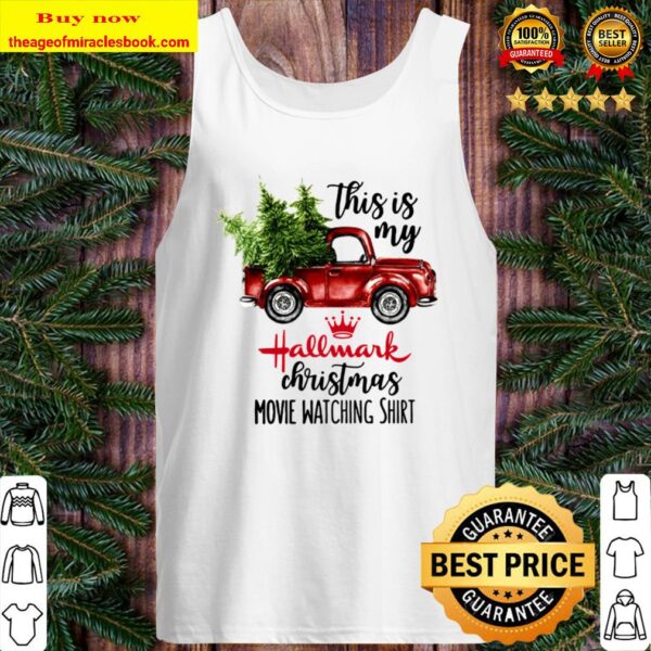 This Is My Hallmark Christmas Movie Watching Shirt, Family Christmas G Tank Top