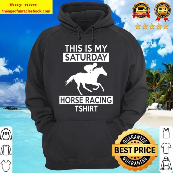 This Is My Saturday Horse Racing Funny Quotes Sayings Hoodie