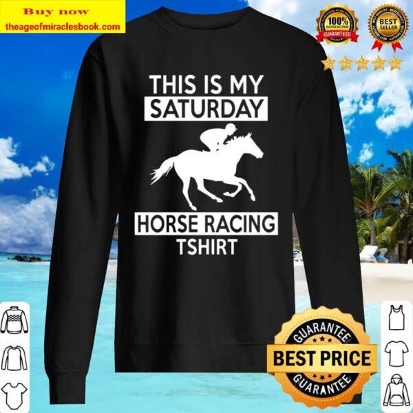 This Is My Saturday Horse Racing Funny Quotes Sayings Sweater