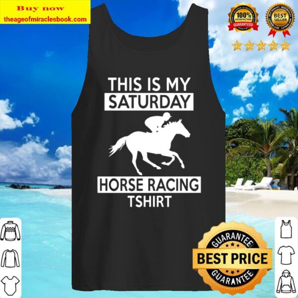 This Is My Saturday Horse Racing Funny Quotes Sayings Tank Top