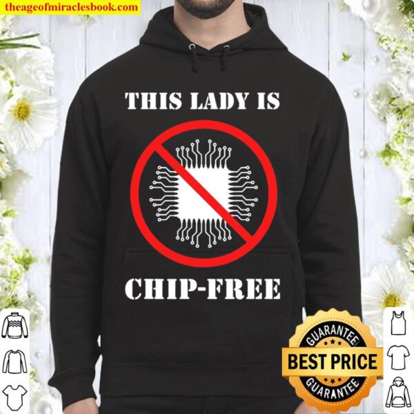 This Lady Is Chip Free Anti Microchipping Hoodie