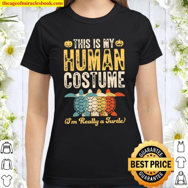 This is my Turtle Human Costume Classic Women T-Shirt
