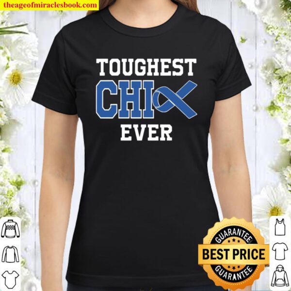 Toughest Chick Ever Colon Cancer Awareness Blue Ribbon Classic Women T-Shirt