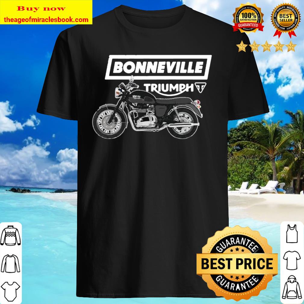 Triumph Bonneville T120 Motorcycle Shirt, Hoodie, Tank top, Sweater