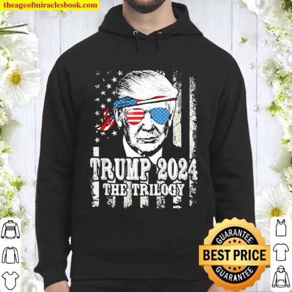 Trump American flag reelection Trump 2024 the Trilogy Hoodie