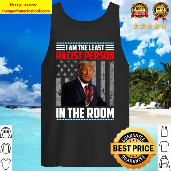 Trump I Am the Least Racist 2020 American Flag Election Tank Top