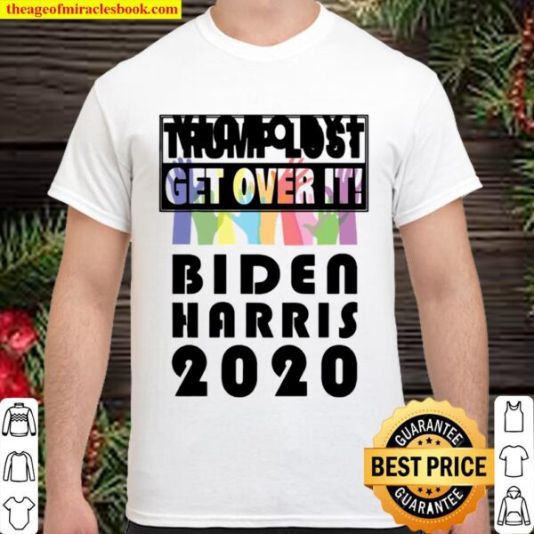 Trump Lost Get Over It Election Shirt