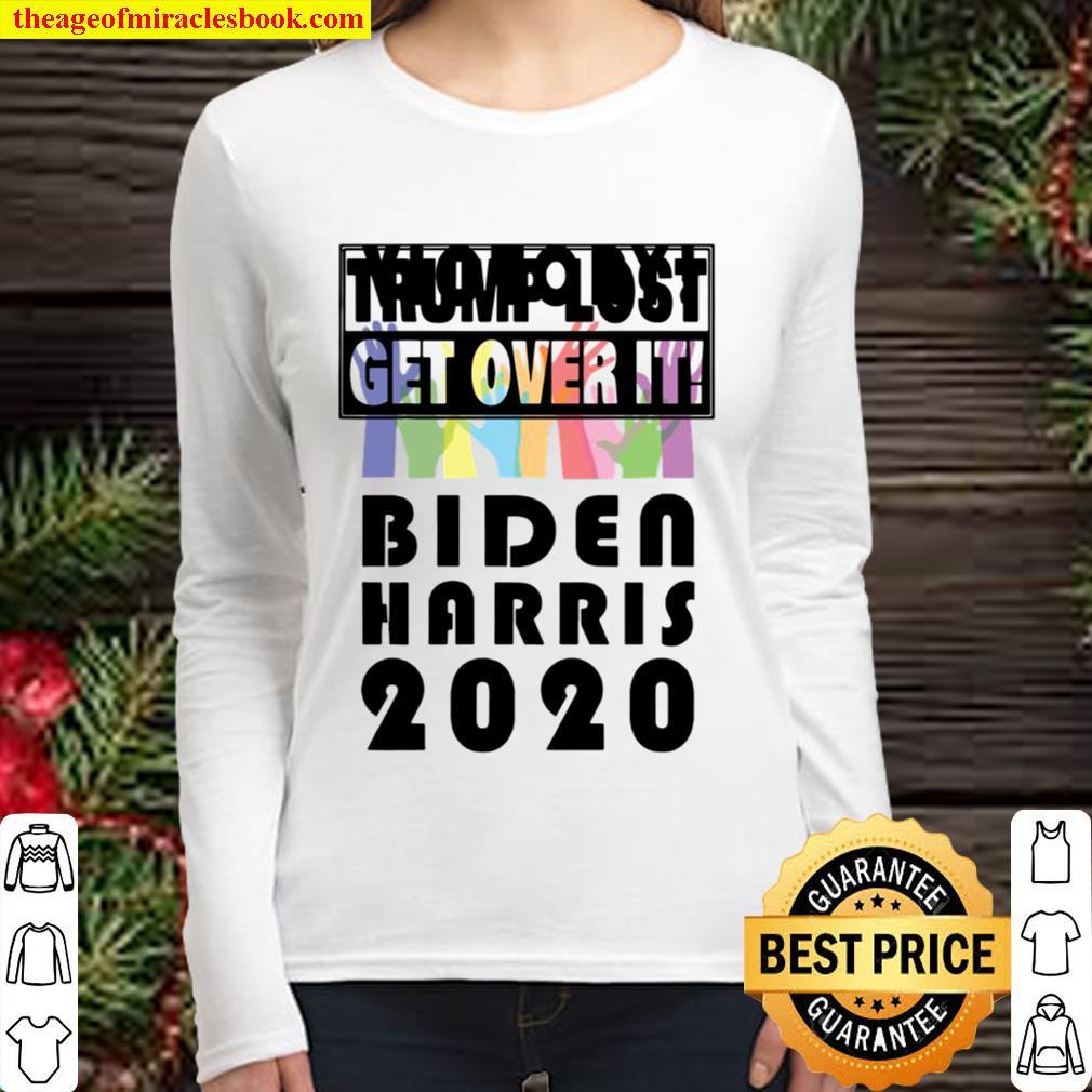 Trump Lost Get Over It Election Women Long Sleeved