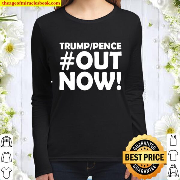 Trump Pence Out Now 2020 Women Long Sleeved