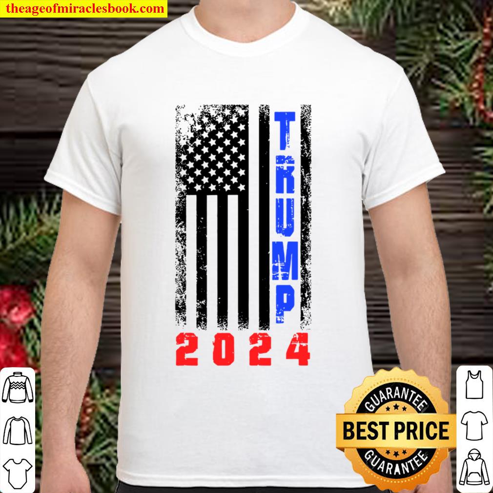 Trump President 2024 American Flag Hot Shirt Hoodie Long Sleeved   Trump President 2024 American Flag Shirt 