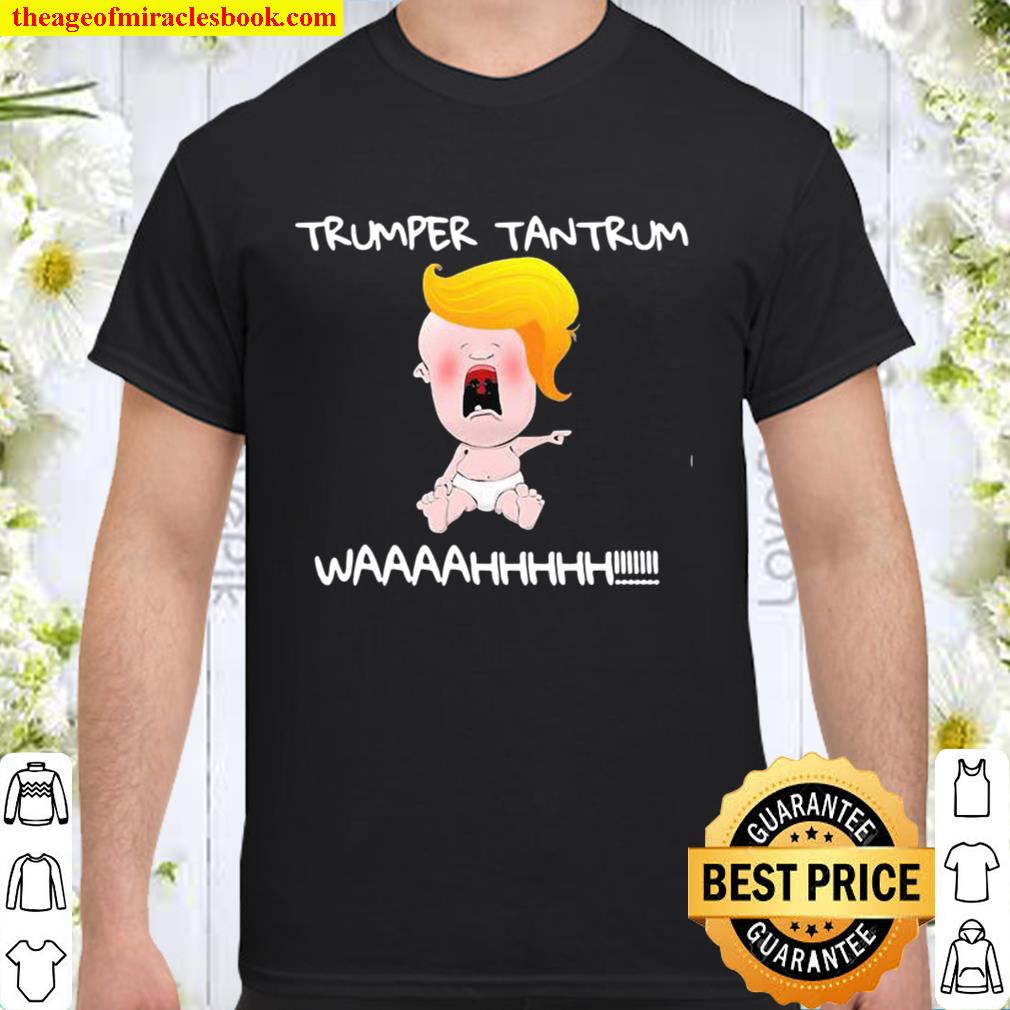 Trumper Tantrum Waaa Baby Trump Election Shirt, Hoodie, Long Sleeved, SweatShirt