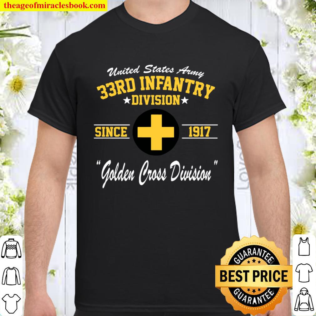 US Army 33rd Infantry Division 2020 Shirt, Hoodie, Long Sleeved, SweatShirt