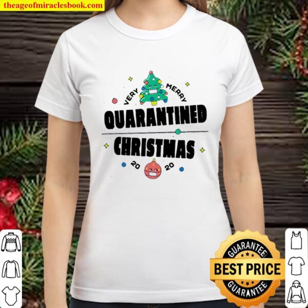 Very merry quarantined Christmas 2020 Classic Women T-Shirt