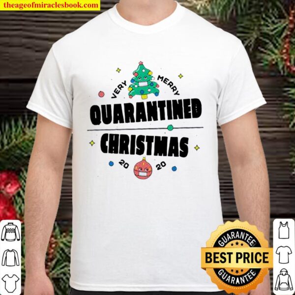Very merry quarantined Christmas 2020 Shirt