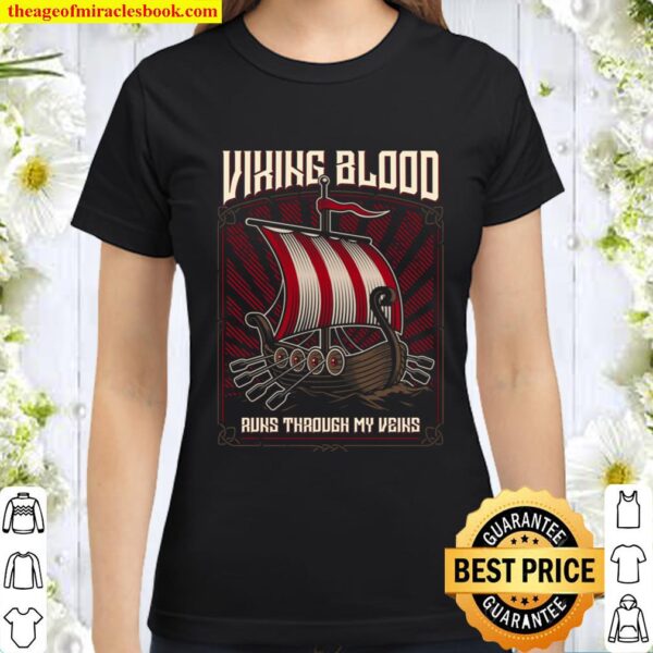 Viking Blood Runs through my Veins Viking Lovers Design Classic Women T-Shirt