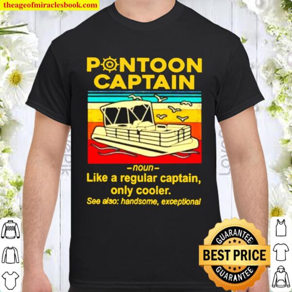 Vintage Pontoon captain noun like a regular captain only cooler see al Shirt