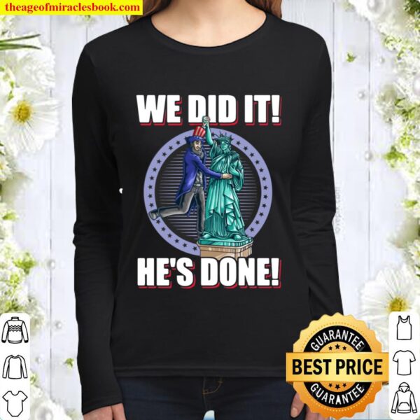 We Did It He’s Done Uncle Sam Liberty Election 2020 T-Shirt – Biden Ha Women Long Sleeved