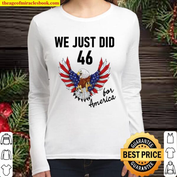 We just did 46 president eagle usa flag Women Long Sleeved
