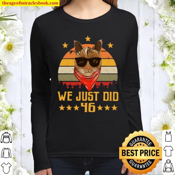 We just did 46 usa president elect vintage retro cat lover Women Long Sleeved