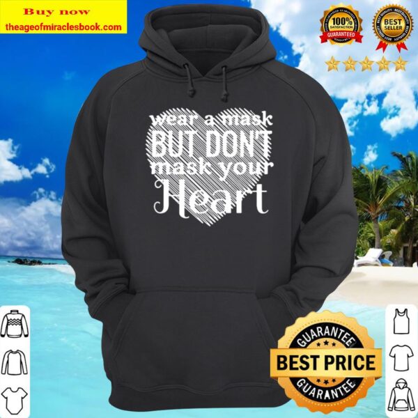 Wear A Mask But Don’t Mask Your Heart Hoodie
