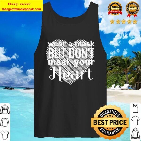 Wear A Mask But Don’t Mask Your Heart Tank Top
