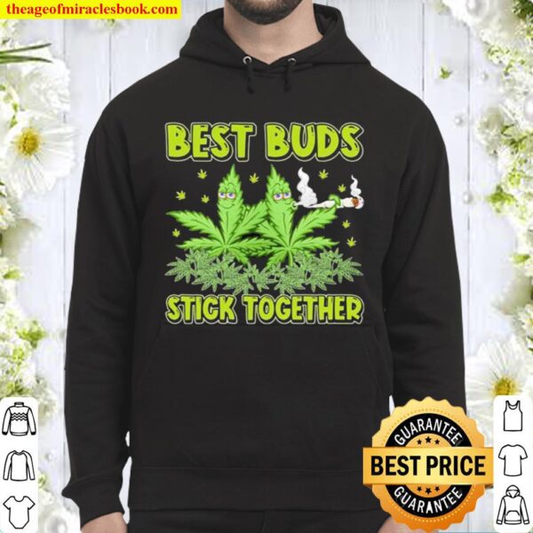 Weed best buds stick together Hoodie