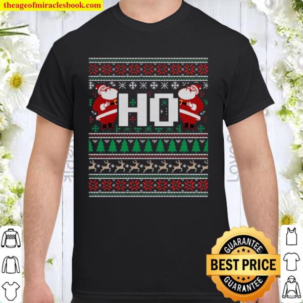 Where My Hos At Ho Ugly Christmas Sweater Style Shirt