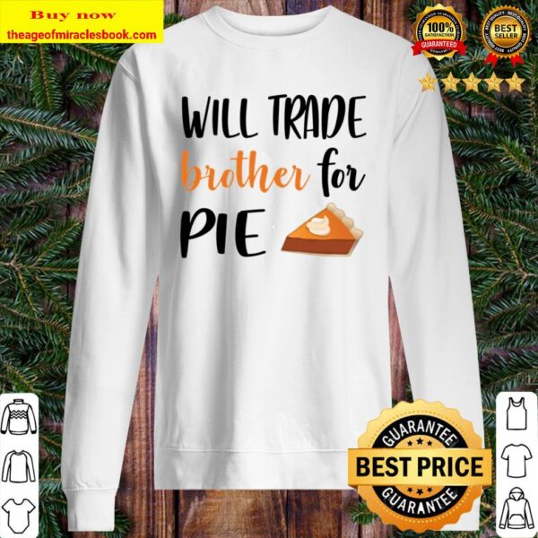 Will trade brother for pie Sweater