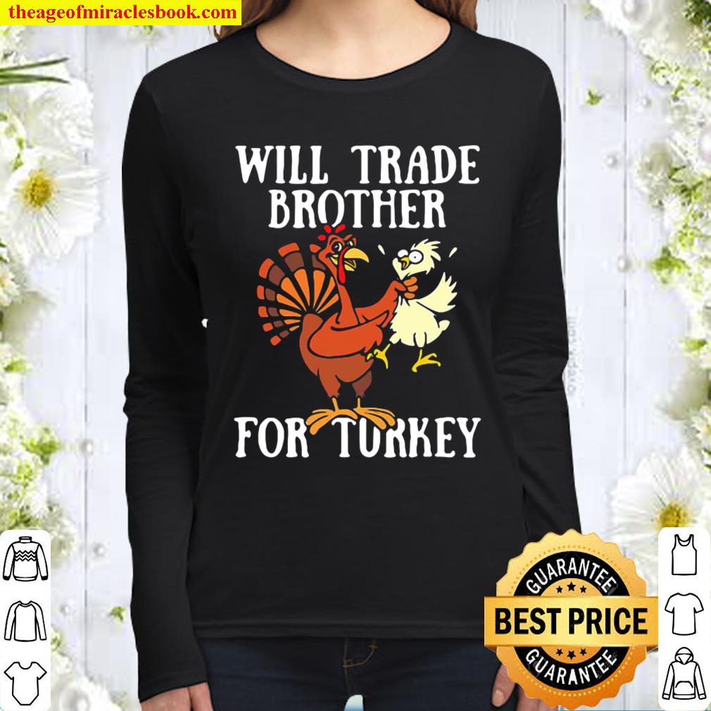 Will trade brother for turkey funny thanksgiving day Women Long Sleeved