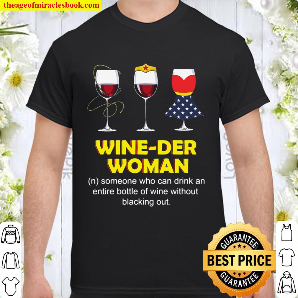 Wine Der Woman Someone Who Can Drink An Entire Bottle Of Wine Without Blacking Out Shirt, Hoodie, Long Sleeved, SweatShirt