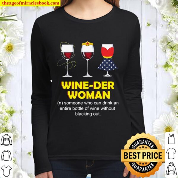 Wine Der Woman Someone Who Can Drink An Entire Bottle Of Wine Without Women Long Sleeved