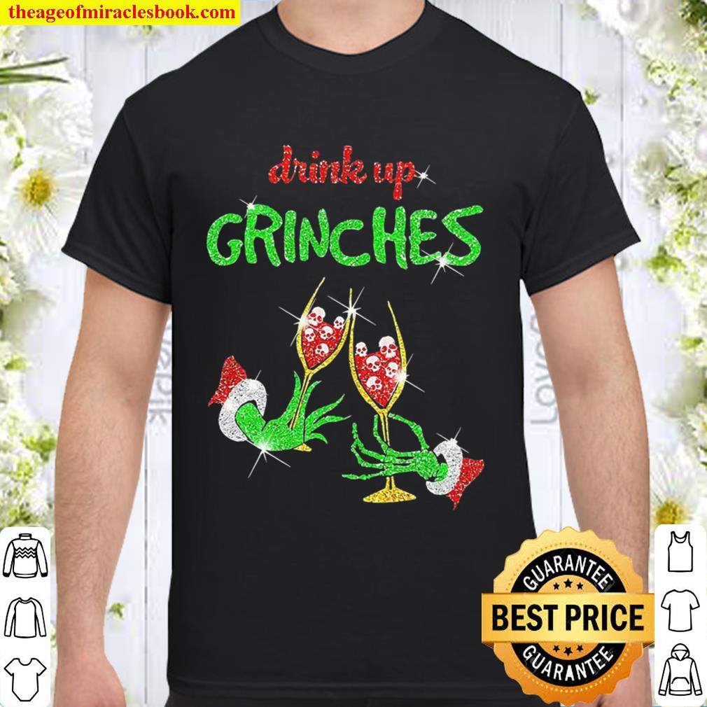 Wine drink up Grinches it’s funny christmas 2020 Shirt, Hoodie, Long Sleeved, SweatShirt