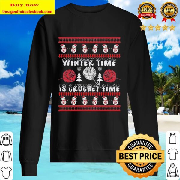 Winter time is crochet time Ugly Christmas Sweater
