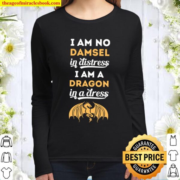 Womens I Am No Damsel In Distress I Am A Dragon In A Dress Women Long Sleeved
