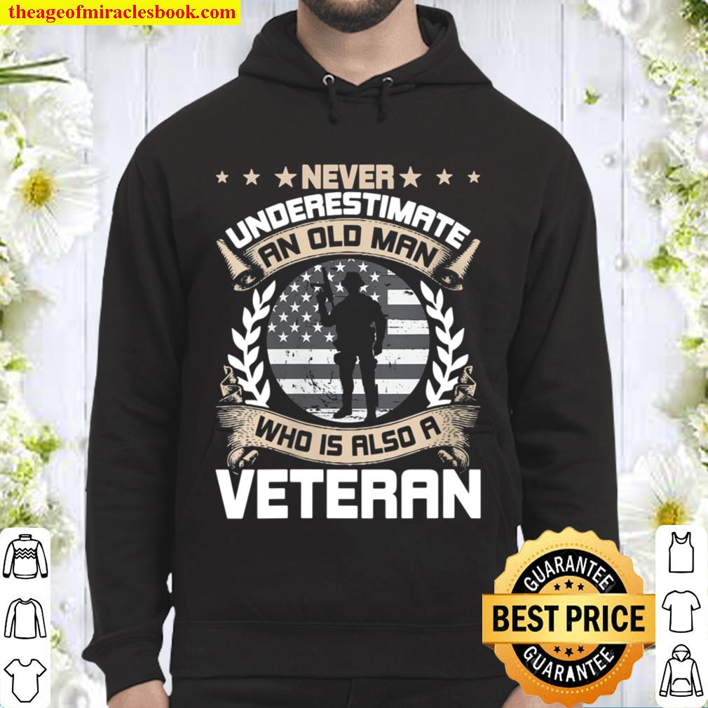 Womens Never Underestimate an Old Man Who Is Also A Veteran Hoodie