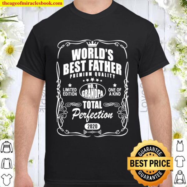 World’s Best Father Premium Quality No.1 Grandpa Total Perfection 2020 Shirt