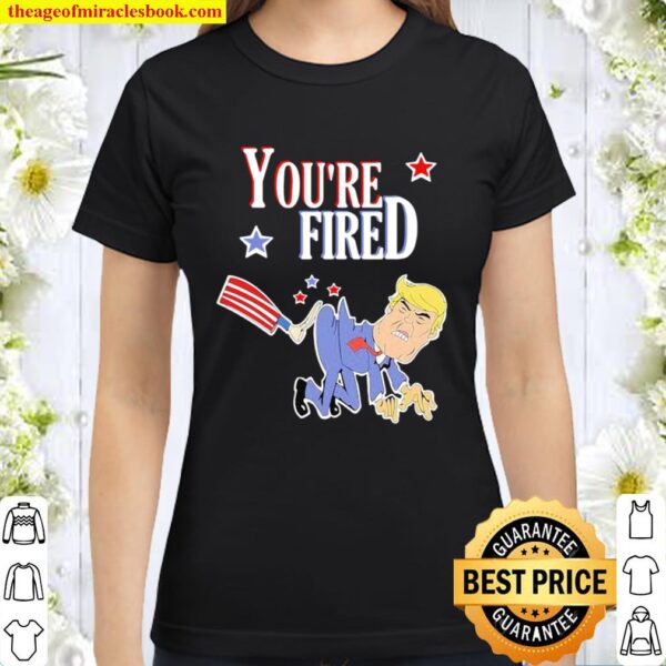 You’re Fired Donald Trump American Flag Classic Women T-Shirt