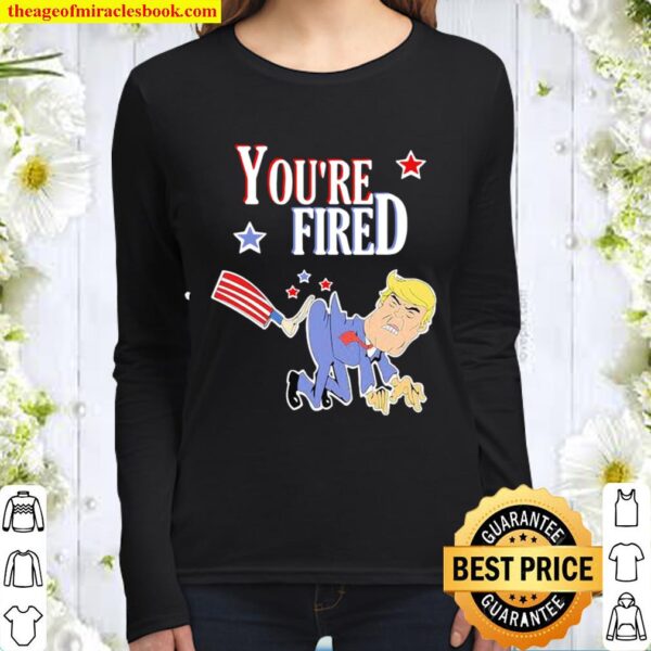 You’re Fired Donald Trump American Flag Women Long Sleeved