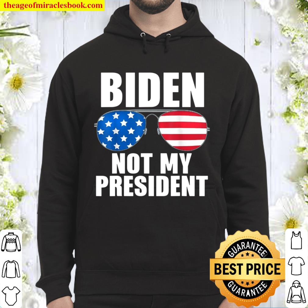 biden not my president Hoodie