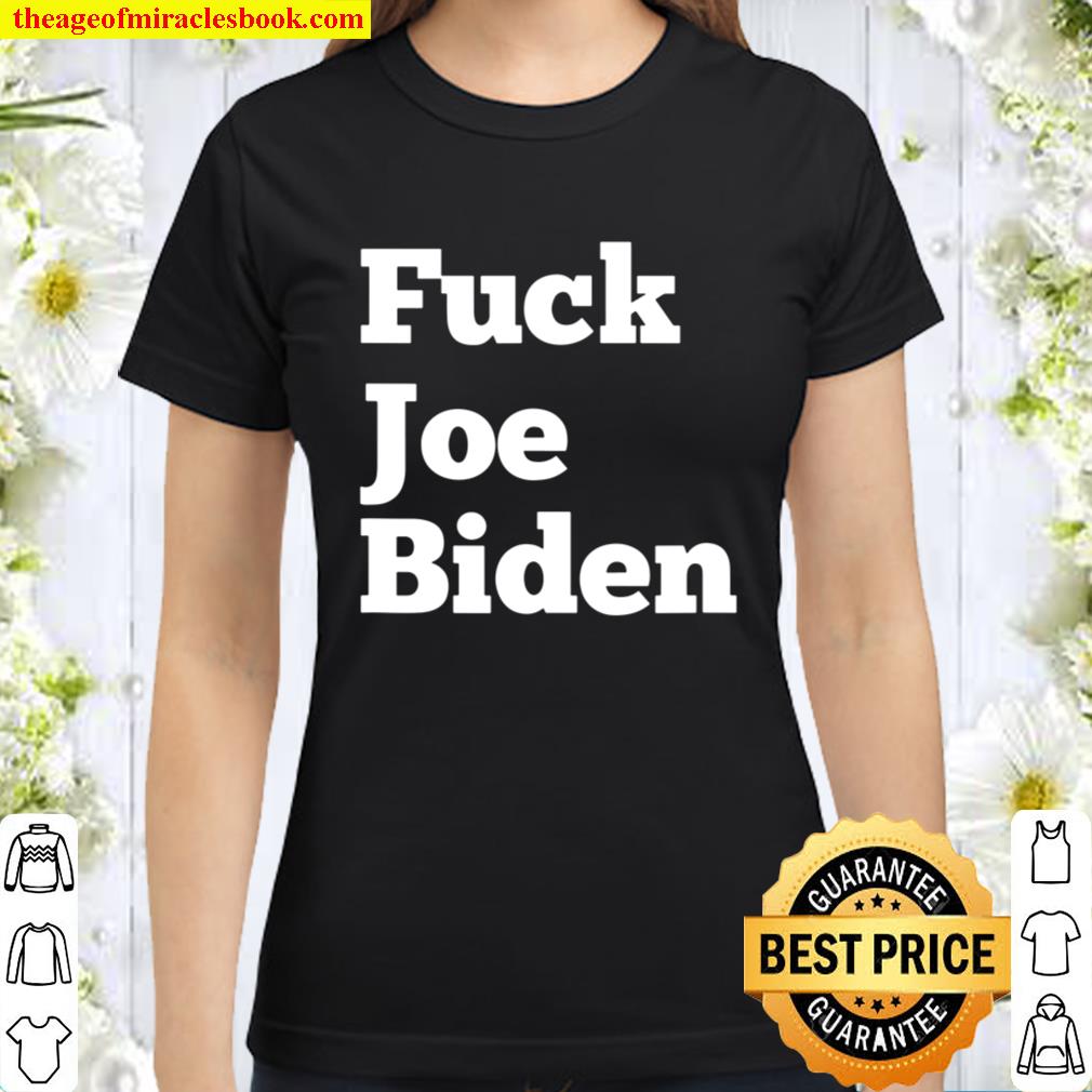 fuck joe biden Classic Women T-Shirt