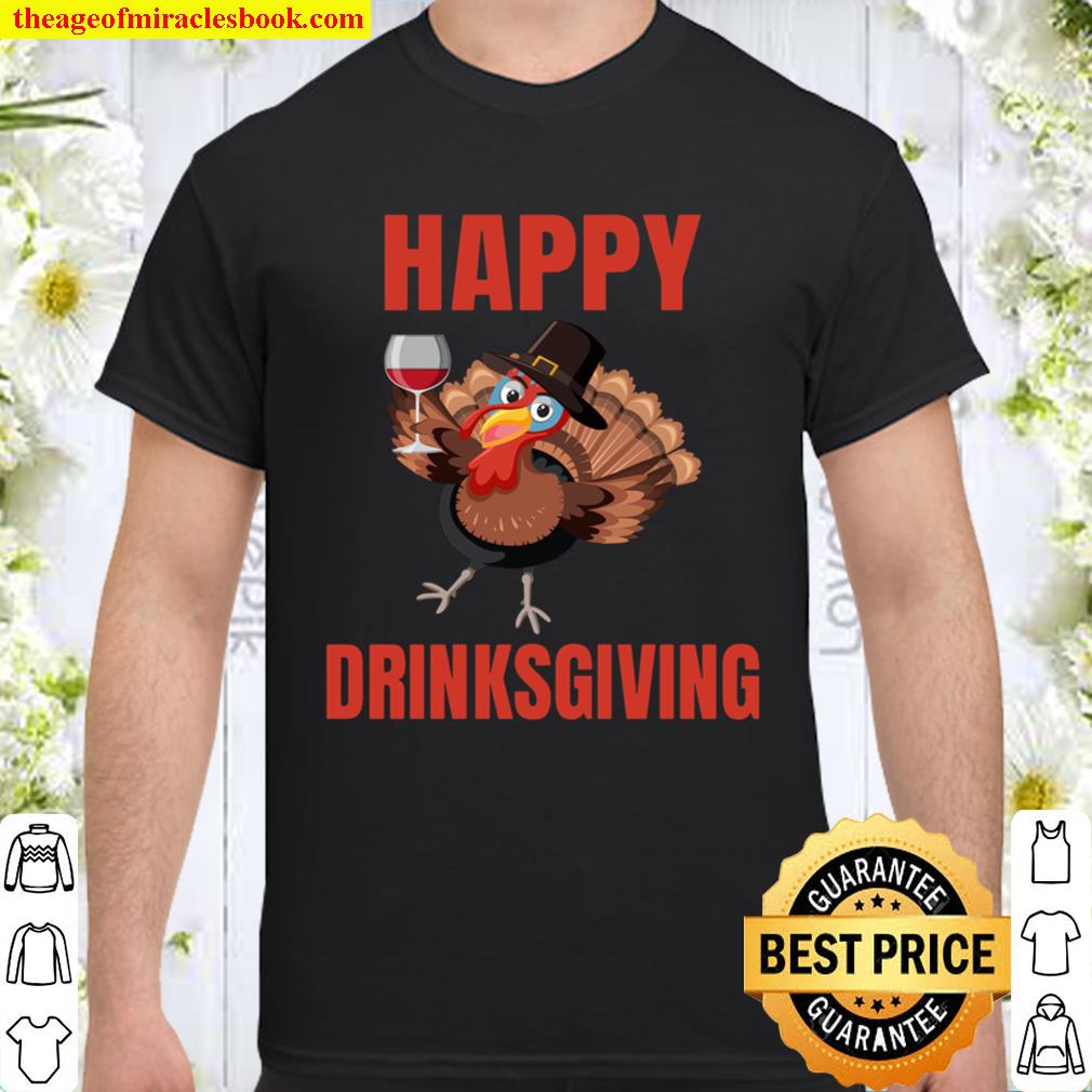 happy drinksgiving funny thanksgiving Shirt