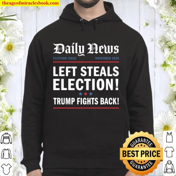 left steals election stolen election rigged voter fraud Hoodie