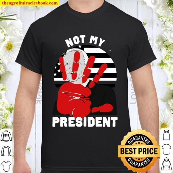 not my president shirt biden Shirt