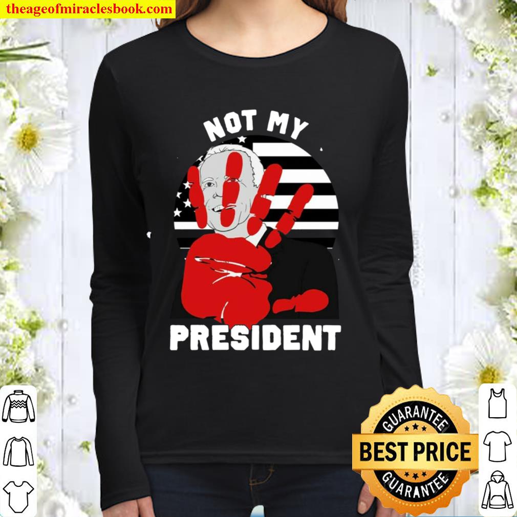 not my president shirt biden Women Long Sleeved