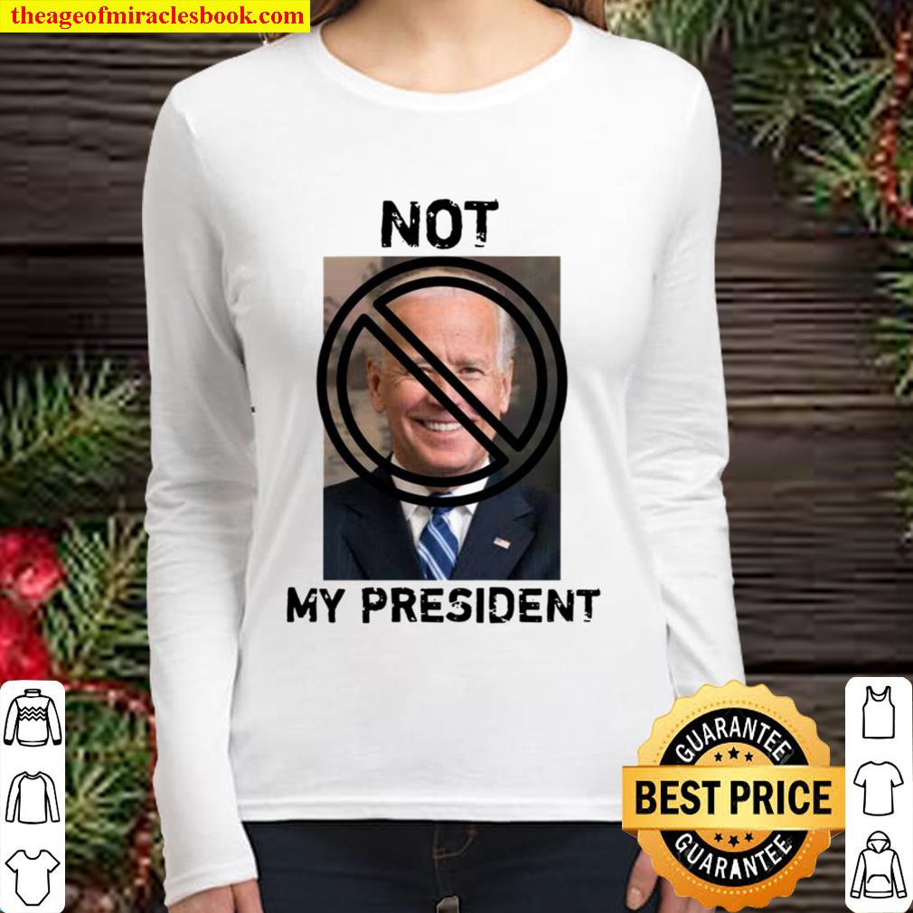 oe Biden Is Not My President Women Long Sleeved