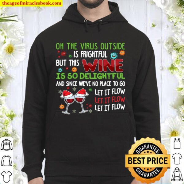 oh the virus outside is frightful but this wine Hoodie