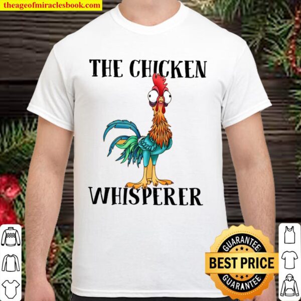 the chicken whisperer Shirt