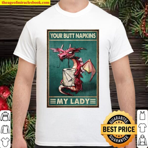 vintage dragon with toilet paper your butt napkins my lord Shirt